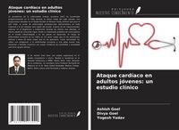 Produktbild: Ataque card&iacute;aco en adultos j&oacute;venes: un estudio cl&iacute;nico