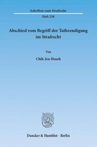 Produktbild: Abschied vom Begriff der Tatbeendigung im Strafrecht.