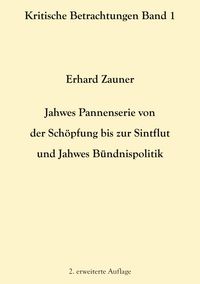 Produktbild: Jahwes Pannenserie von der Sch&ouml;pfung bis zur Sintflut und Jahwes B&uuml;ndnispolitik