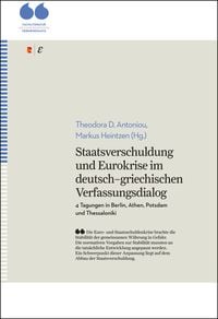 Produktbild: Staatsverschuldung und Eurokrise im deutsch&ndash;griechischen Verfassungsdialog 4 Tagungen in Berlin, Athen, Potsdam und Thessaloniki