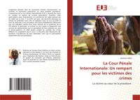 Produktbild: La Cour P&eacute;nale Internationale: Un rempart pour les victimes des crimes