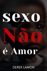 Produktbild: Sexo N&atilde;o &eacute; Amor