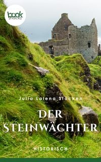 Der Steinwächter (Kurzgeschichte, Historisch) Julia Lalena Stöcken