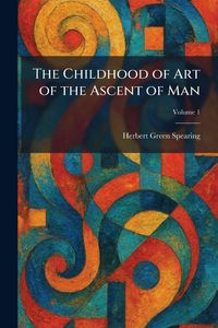Produktbild: The Childhood of Art of the Ascent of Man