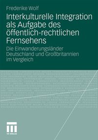 Produktbild: Interkulturelle Integration als Aufgabe des &ouml;ffentlich-rechtlichen Fernsehens