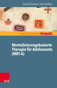 Bild vom Artikel Mentalisierungsbasierte Therapie für Adoleszente (MBT-A) vom Autor Svenja Taubner