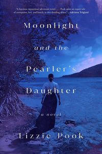 Bild vom Artikel Moonlight and the Pearler's Daughter vom Autor Lizzie Pook