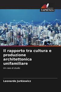 Produktbild: Il rapporto tra cultura e produzione architettonica unifamiliare