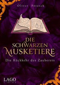 Bild vom Artikel Die Schwarzen Musketiere 3 vom Autor Oliver Pötzsch