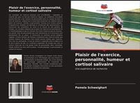 Produktbild: Plaisir de l'exercice, personnalit&eacute;, humeur et cortisol salivaire