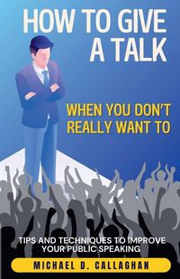 Produktbild: How to Give a Talk When You Don't Really Want To