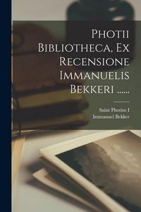 Produktbild: Photii Bibliotheca, Ex Recensione Immanuelis Bekkeri ......