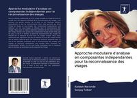Produktbild: Approche modulaire d'analyse en composantes ind&eacute;pendantes pour la reconnaissance des visages