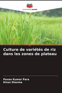 Produktbild: Culture de vari&eacute;t&eacute;s de riz dans les zones de plateau