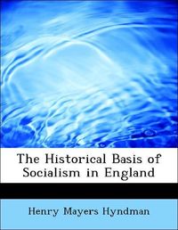 Produktbild: Hyndman, H: Historical Basis of Socialism in England