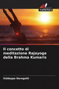 Produktbild: Il concetto di meditazione Rajayoga della Brahma Kumaris
