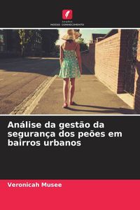 Produktbild: An&aacute;lise da gest&atilde;o da seguran&ccedil;a dos pe&otilde;es em bairros urbanos
