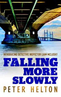 Produktbild: Falling More Slowly: Introducing Detective Inspector Liam McLusky