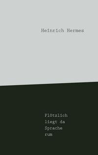 Produktbild: Pl&ouml;tzlich liegt da Sprache rum