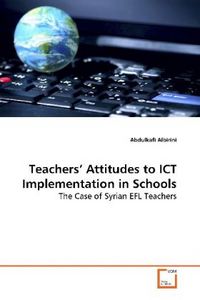 Produktbild: Albirini, A: Teachers' Attitudes to ICT Implementation in Sc