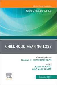 Produktbild: Childhood Hearing Loss, An Issue of Otolaryngologic Clinics of North America, E-Book