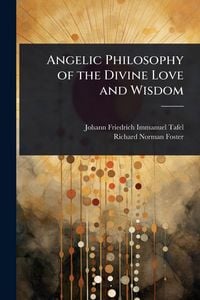Produktbild: Angelic Philosophy of the Divine Love and Wisdom