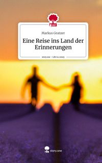 Produktbild: Eine Reise ins Land der Erinnerungen. Life is a Story - story.one