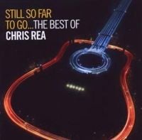 Produktbild: Still So Far To Go-Best Of Chris Rea