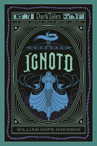 Produktbild: Ignoto. Dark tales. La serie gotica della British Library