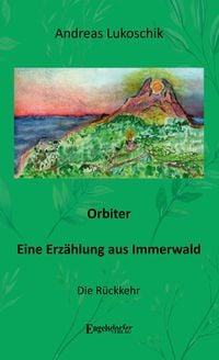 Produktbild: Orbiter &ndash; Eine Erz&auml;hlung aus Immerwald