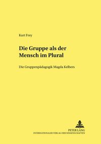 Produktbild: Die Gruppe als &laquo;der Mensch im Plural&raquo;