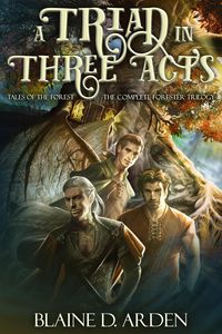 Produktbild: A Triad in Three Acts: The Complete Forester Trilogy (Tales of the Forest)