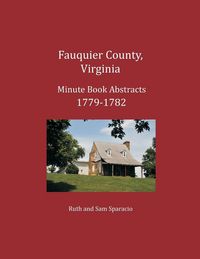 Produktbild: Fauquier County, Virginia Minute Book Abstracts 1779-1782