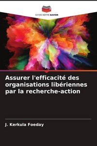Produktbild: Assurer l'efficacit&eacute; des organisations lib&eacute;riennes par la recherche-action