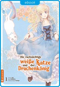 Produktbild: Die rachs&uuml;chtige wei&szlig;e Katze und der Drachenk&ouml;nig 01