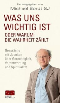 Produktbild: Was uns wichtig ist. Oder warum die Wahrheit z&auml;hlt