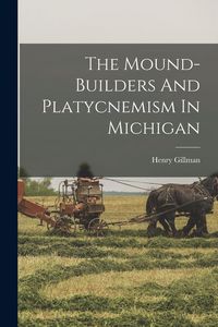 Produktbild: The Mound-builders And Platycnemism In Michigan