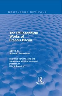 Produktbild: The Philosophical Works of Francis Bacon