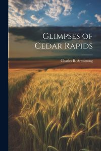 Produktbild: Glimpses of Cedar Rapids