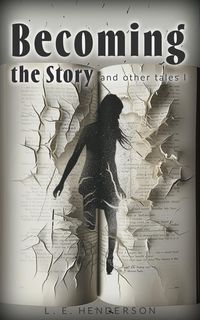 Produktbild: Becoming the Story (And Other Tales, #1)