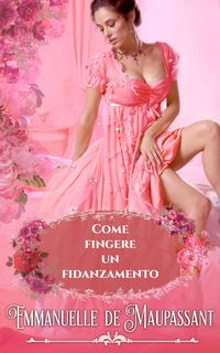 Produktbild: Come fingere un fidanzamento (Il manuale della lady, #6)