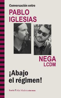 Produktbild: Conversaci&oacute;n entre Pablo Iglesias y Nega LCDM : &iexcl;abajo el r&eacute;gimen!