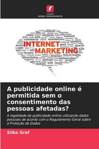 Produktbild: A publicidade online &eacute; permitida sem o consentimento das pessoas afetadas?