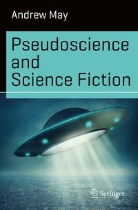 Bild vom Artikel Pseudoscience and Science Fiction vom Autor Andrew May