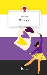 Produktbild: Not a girl. Life is a Story - story.one