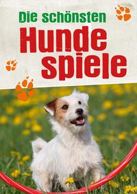 Produktbild: Die sch&ouml;nsten Hundespiele