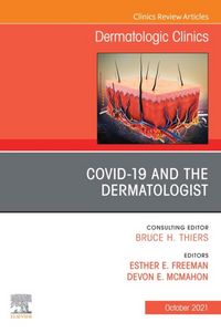 Produktbild: COVID-19 and the Dermatologist, An Issue of Dermatologic Clinics, E-Book