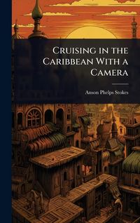 Produktbild: Cruising in the Caribbean With a Camera
