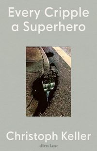 Bild vom Artikel Every Cripple a Superhero vom Autor Christoph Keller