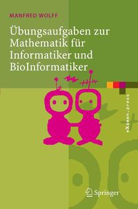 Übungsaufgaben zur Mathematik für Informatiker und BioInformatiker